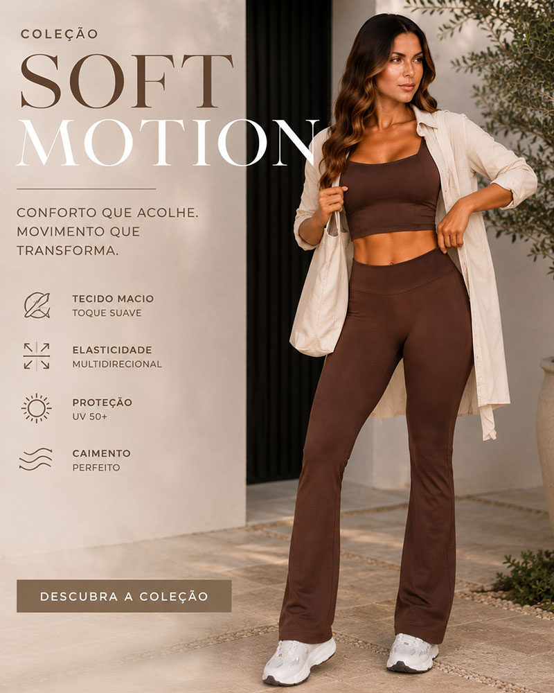 Lançamento Coleção Soft Motion
